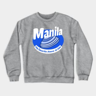 Manila:  my favorite flavor Crewneck Sweatshirt